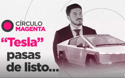 Círculo Magenta: “Tesla” pasas de listo…